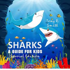 Sharks: A Guide for Kids (Special Edition) Audiobook, by Tony R. Smith