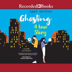 Ghosting: A Love Story Audiobook, by Tash Skilton