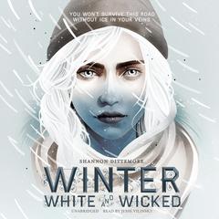 Winter, White and Wicked Audiobook, by Shannon Dittemore