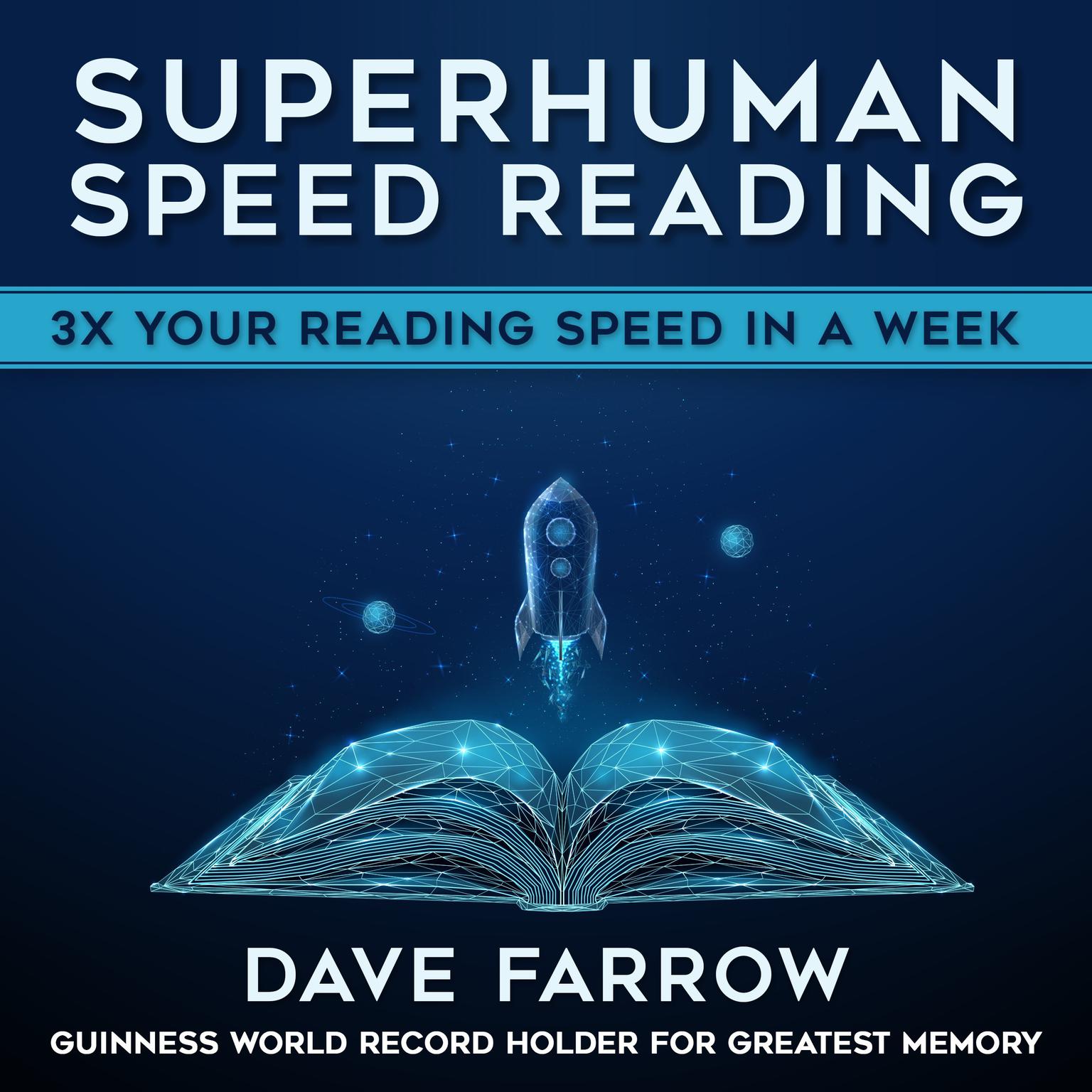 Superhuman Speed Reading: 3x Your Reading Speed in a Week Audiobook, by Dave Farrow