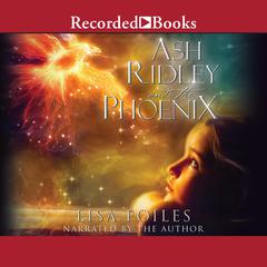 Ash Ridley and the Phoenix Audiobook, by Lisa Foiles