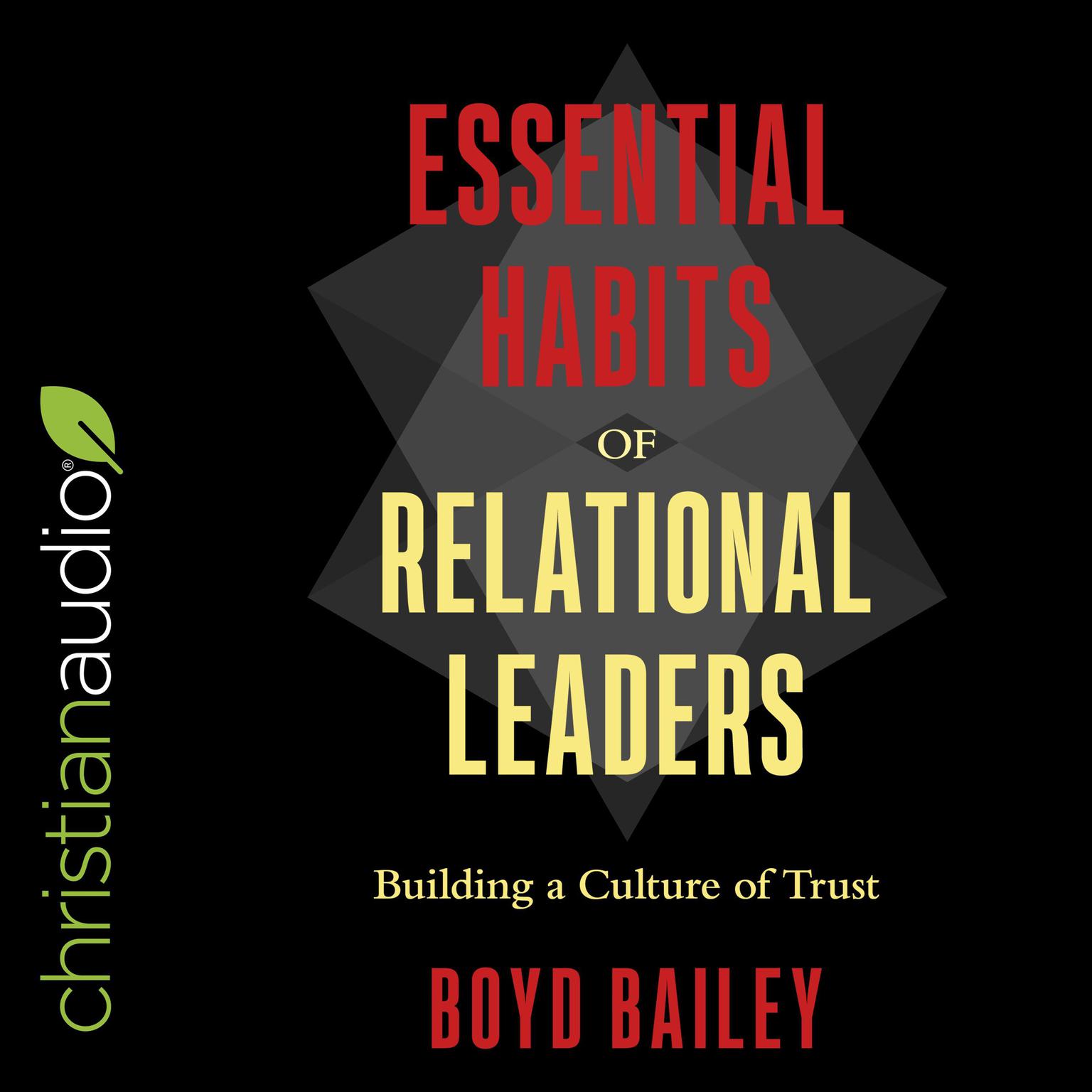 Essential Habits of Relational Leaders: Building a Culture of Trust Audiobook, by Boyd Bailey