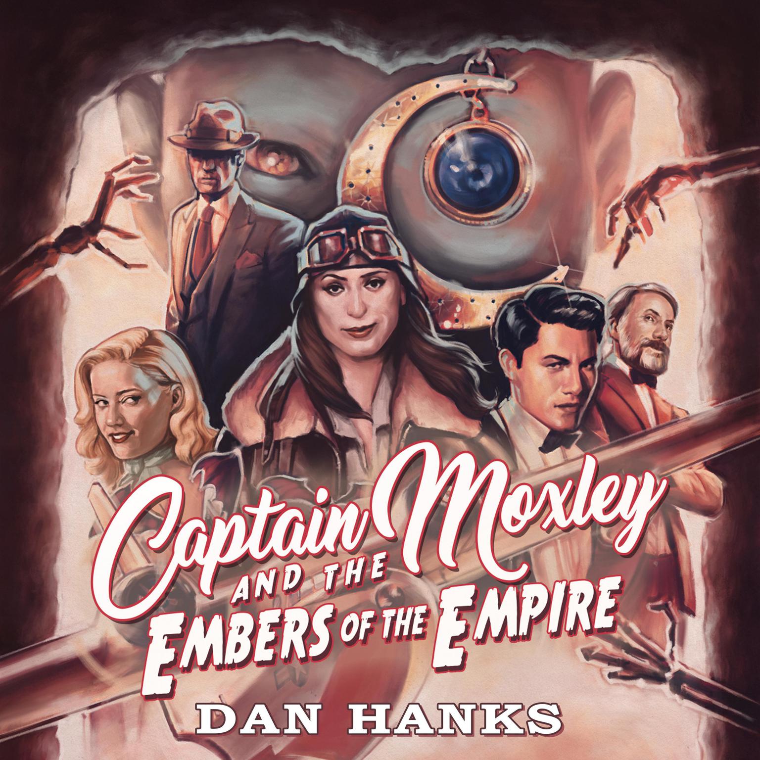 Captain Moxley and the Embers of the Empire Audiobook, by Dan Hanks
