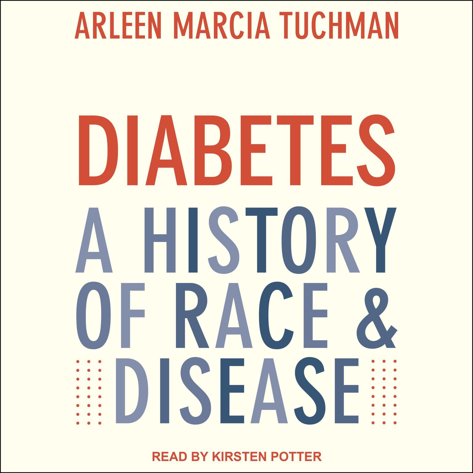 Diabetes: A History of Race & Disease Audiobook, by Arleen Marcia Tuchman