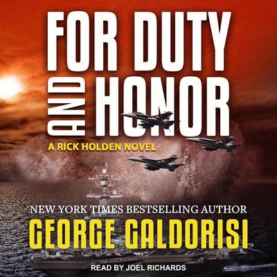 For Duty and Honor: A Rick Holden Novel Audiobook, by George Galdorisi