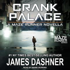 Crank Palace Audibook, by James Dashner