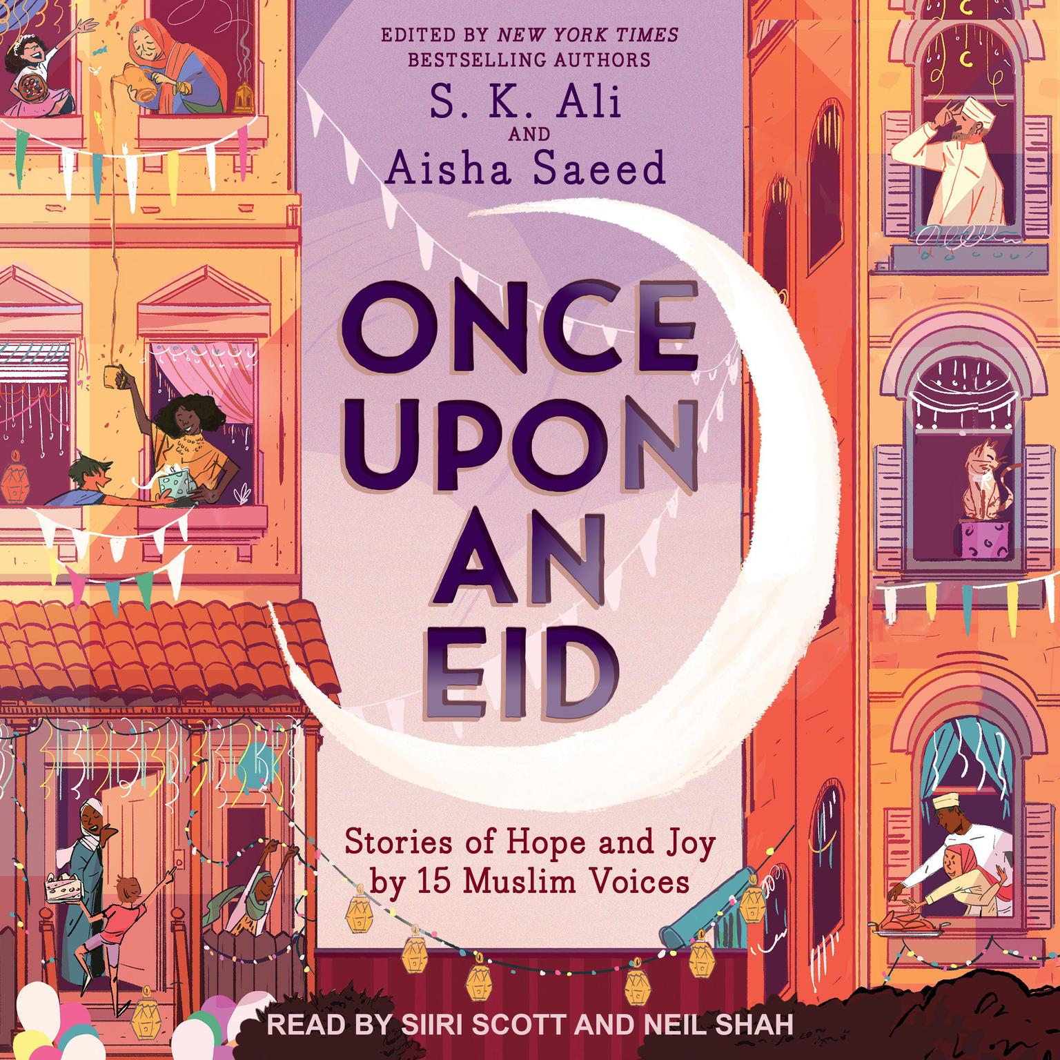 Once Upon an Eid: Stories of Hope and Joy by 15 Muslim Voices Audiobook, by S. K. Ali
