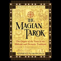 The Magian Tarok: The Origins of the Tarot in the Mithraic and Hermetic Traditions Audiobook, by 