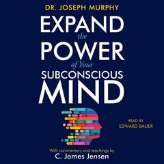 Expand the Power of Your Subconscious Mind Audiobook, by 