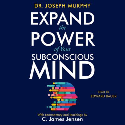 Expand the Power of Your Subconscious Mind Audiobook, by Jim Murphy