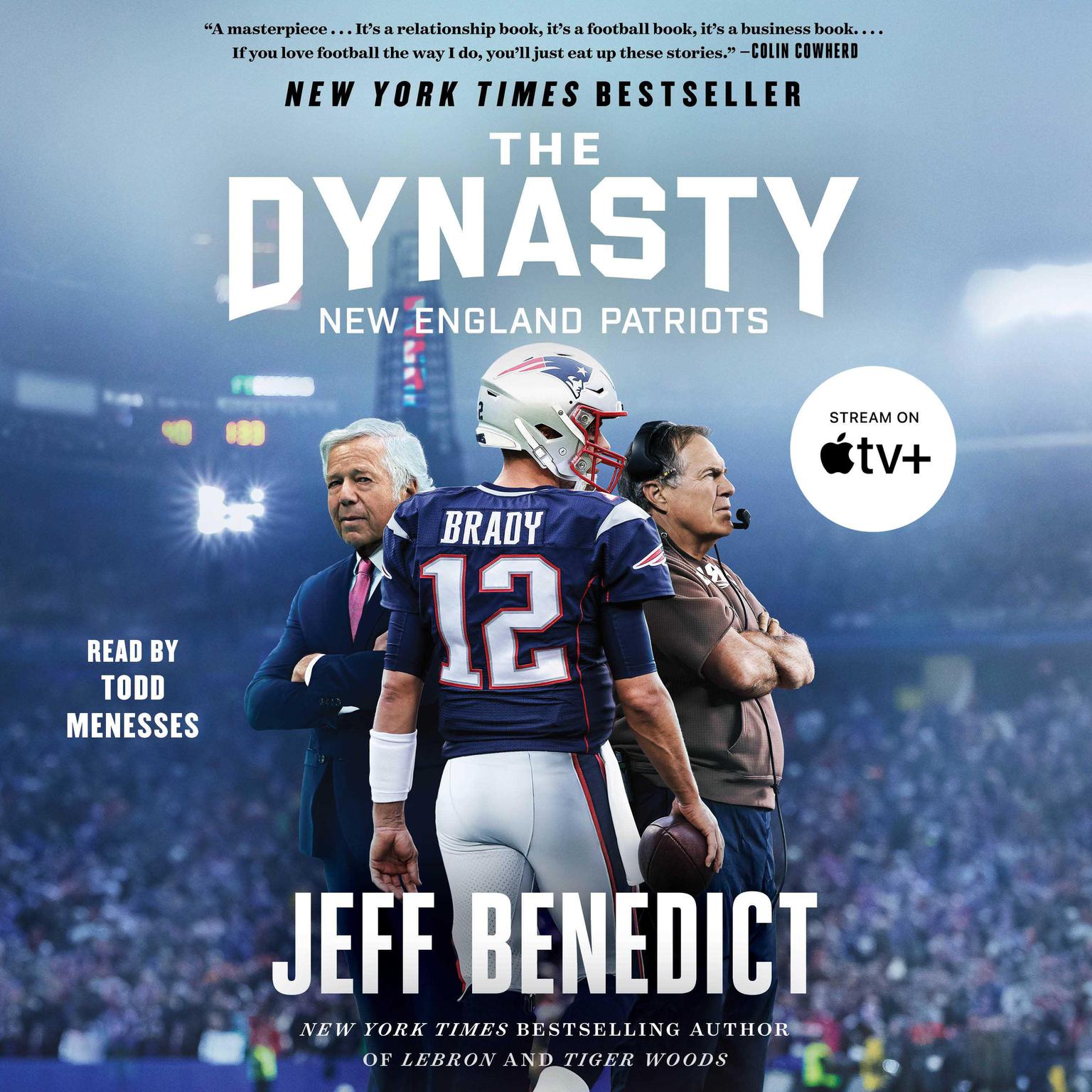 The Dynasty: The Inside Story of the NFLs Most Successful and Controversial Franchise Audiobook, by Jeff Benedict