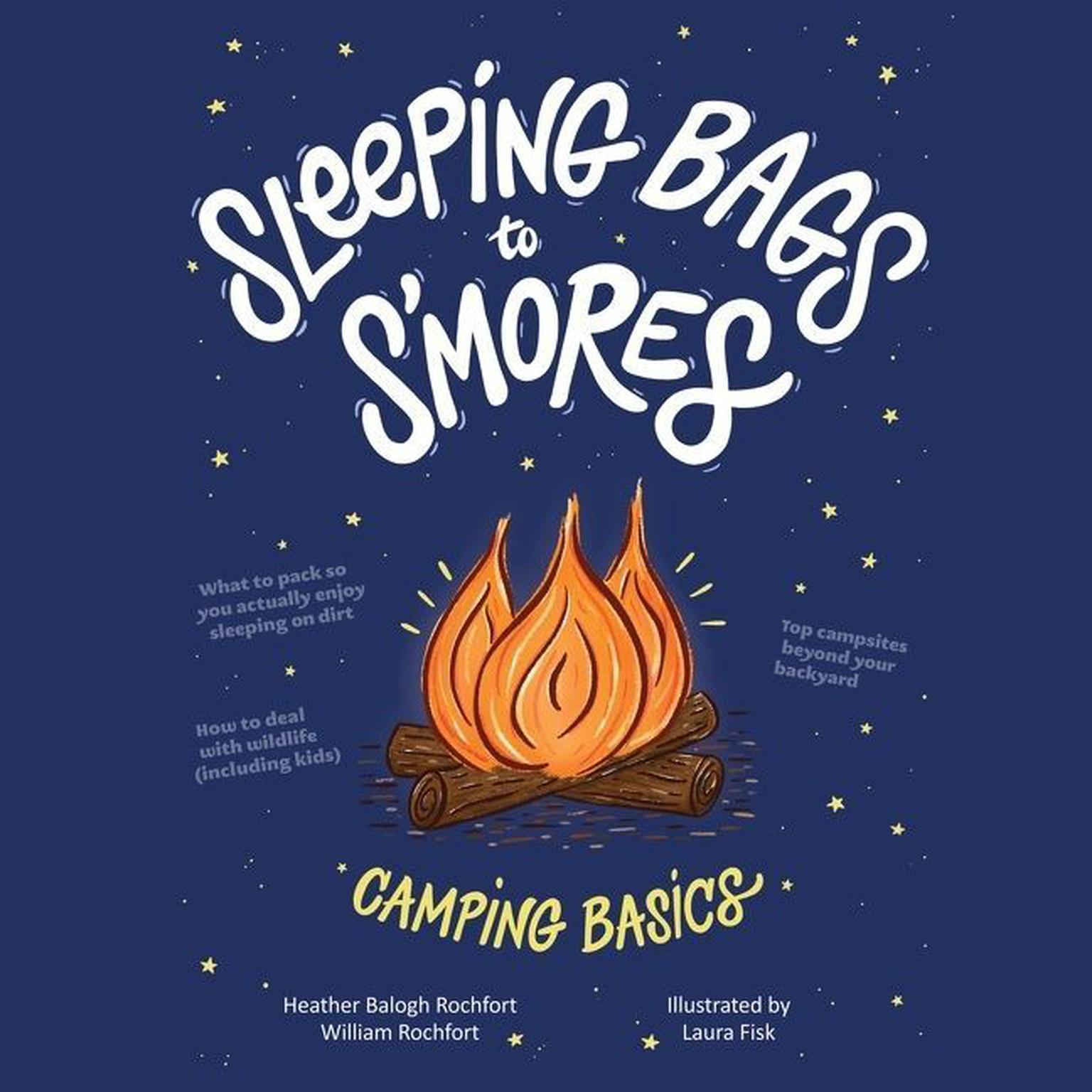Sleeping Bags To Smores: Camping Basics Audiobook, by Heather Balogh Rochfort