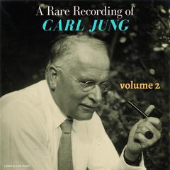 A Rare Recording of Carl Jung - Volume 2 Audiobook, by Carl Jung