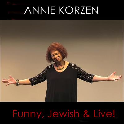 Annie Korzen: Funny, Jewish & Live! Audiobook, by Annie Korzen