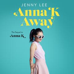 Anna K Away Audiobook, by Jenny Lee