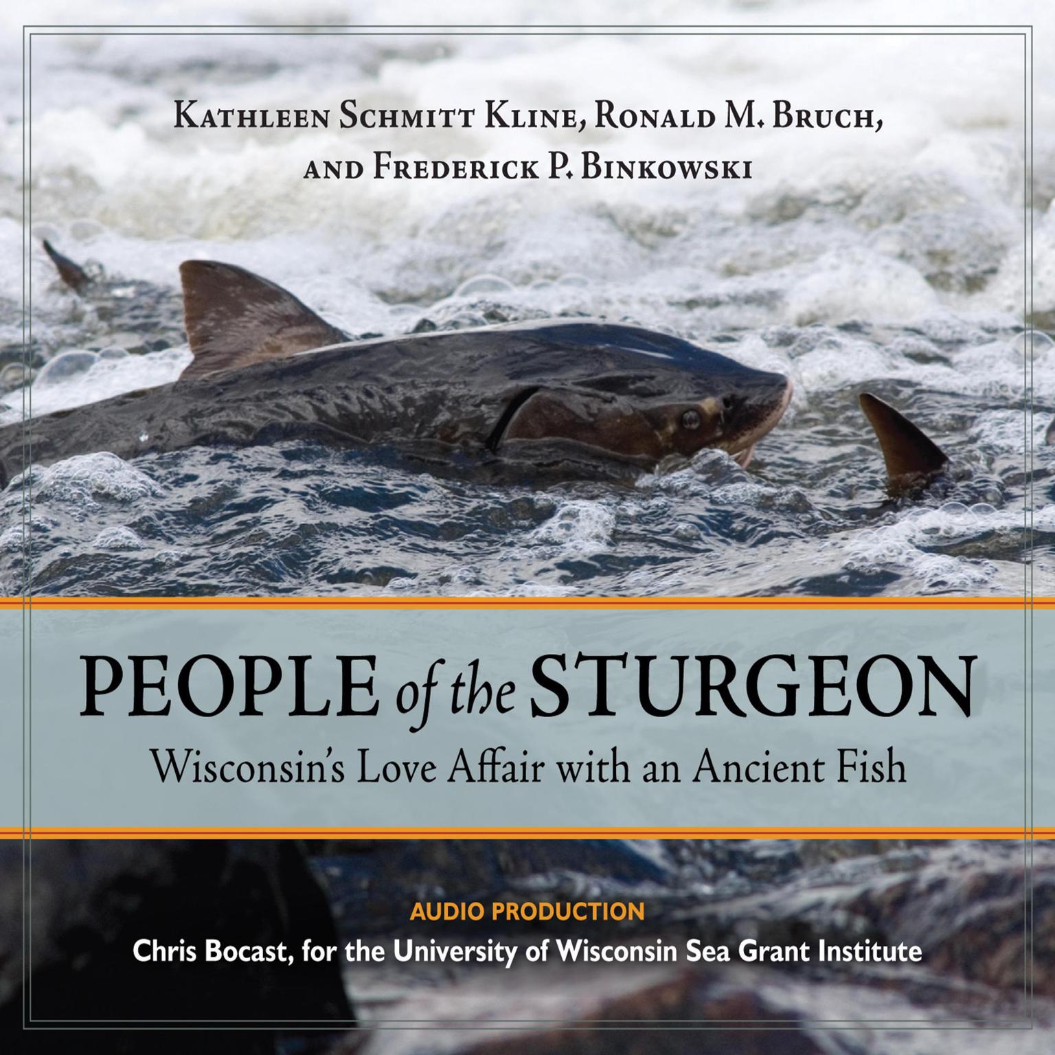 People of the Sturgeon: Wisconsins Love Affair with an Ancient Fish Audiobook, by Ronald M. Bruch