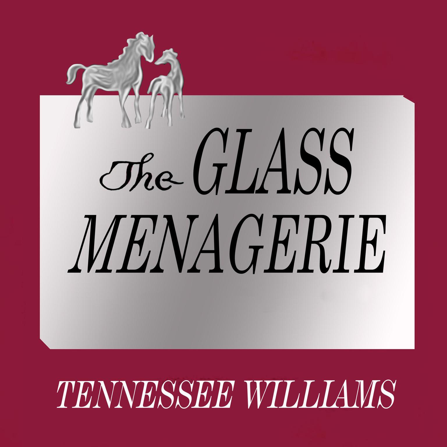 The Glass Menagerie Audiobook, by Tennessee Williams