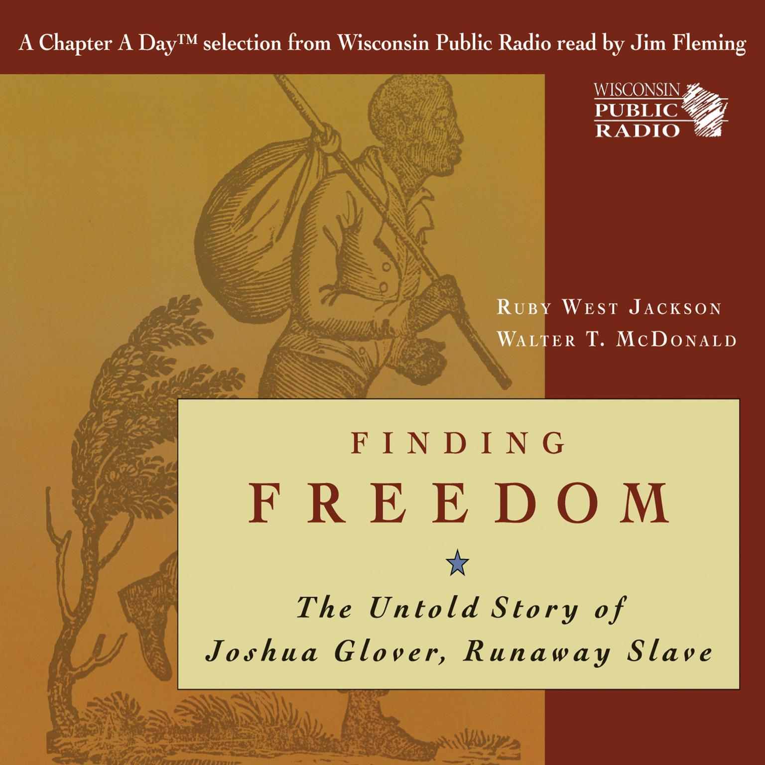 Finding Freedom: The Untold Story of Joshua Glover, Runaway Slave: The Untold Story of Joshua Glover, Runaway Slave Audiobook, by Ruby West Jackson