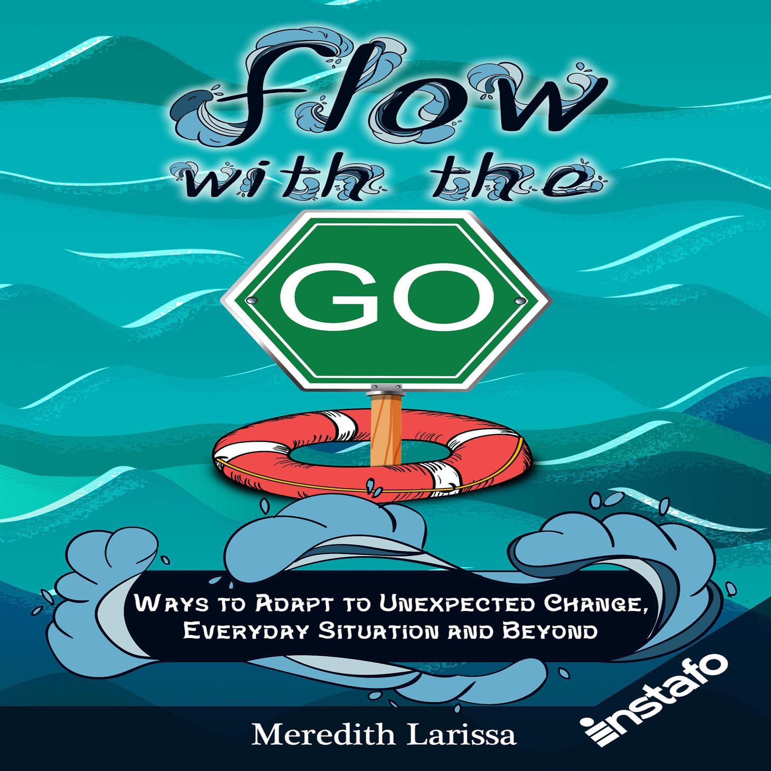 Flow with the Go: Ways to Adapt to Unexpected Change, Everyday Situation and Beyond Audiobook, by Instafo 