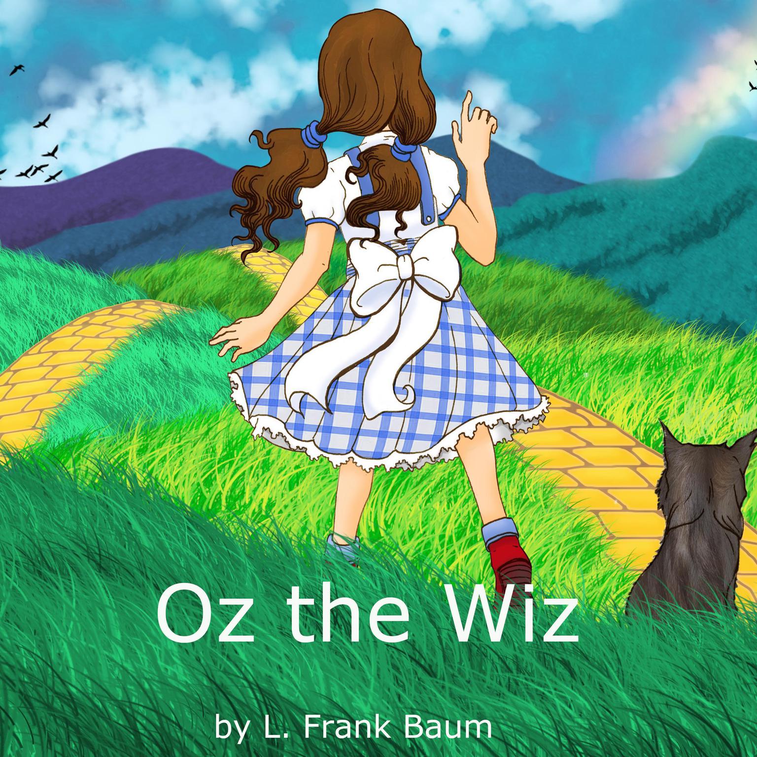 Oz the Wiz (Abridged) Audiobook, by L. Frank Baum