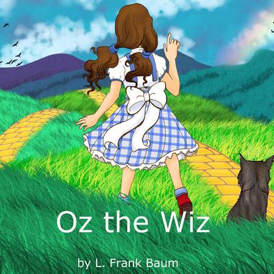 Oz the Wiz Audiobook, by L. Frank Baum