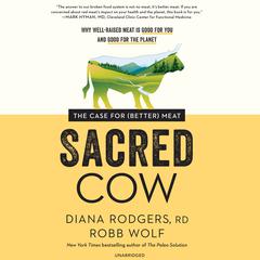 Sacred Cow: The Case for (Better) Meat Audiobook, by Diana Rodgers
