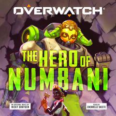 The Hero of Numbani (Overwatch #1) Audiobook, by Nicky Drayden
