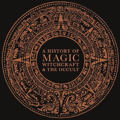 A History of Magic, Witchcraft, and the Occult Audiobook, by D K