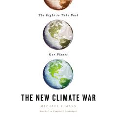 The New Climate War: The Fight to Take Back Our Planet Audiobook, by Michael E. Mann