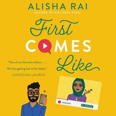 First Comes Like: A Novel Audiobook, by Alisha Rai