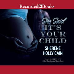 She Said Its Your Child Audiobook, by Sherene Holly Cain