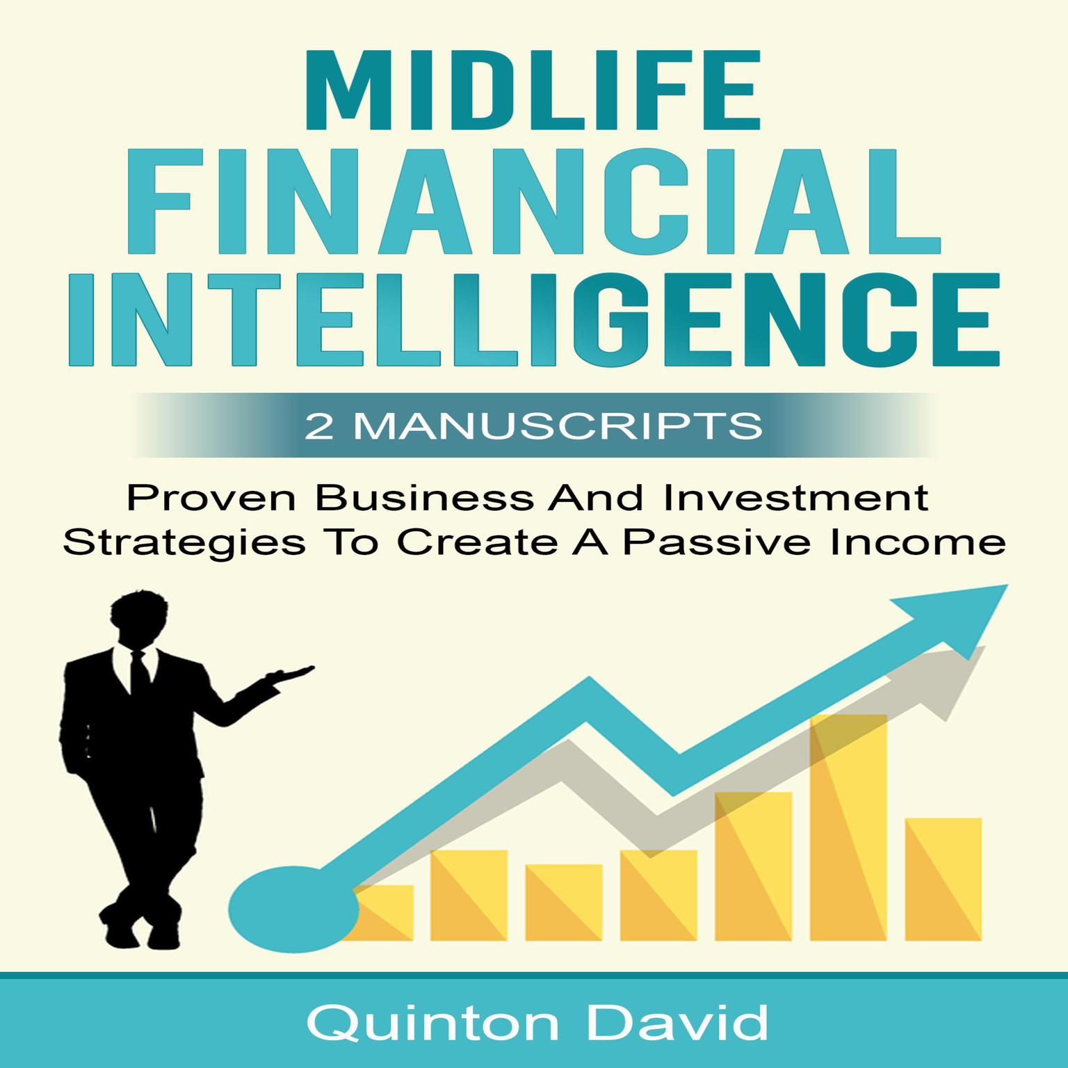 Midlife Financial Intelligence: Proven Business And Investment Strategies to Create Passive Income (2 Manuscripts) Audiobook, by Quinton David