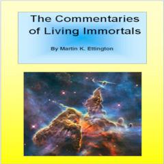 The Commentaries of Living Immortals Audiobook, by Martin K. Ettington