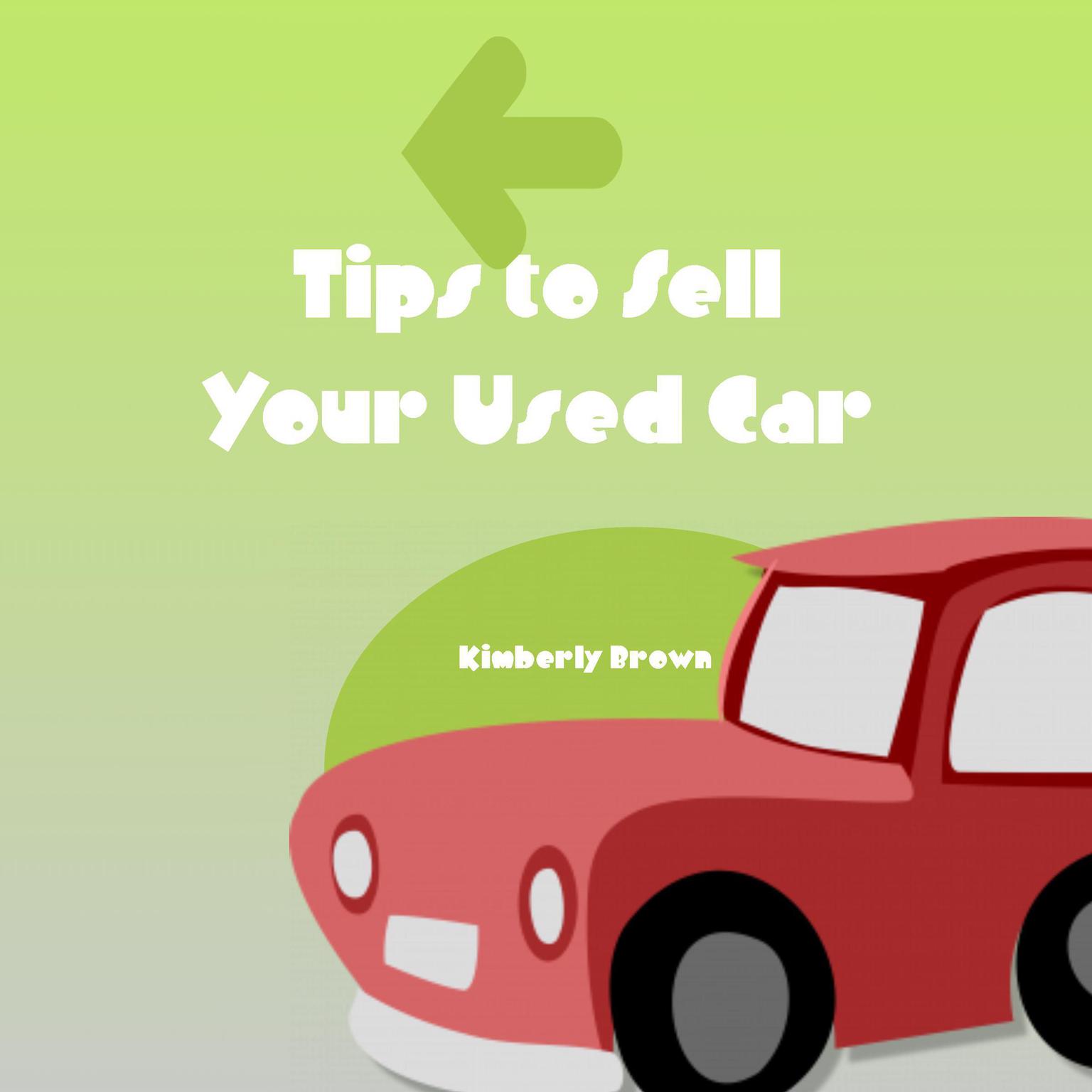 Tips to Sell Your Used Car Audiobook, by Kimberly Brown