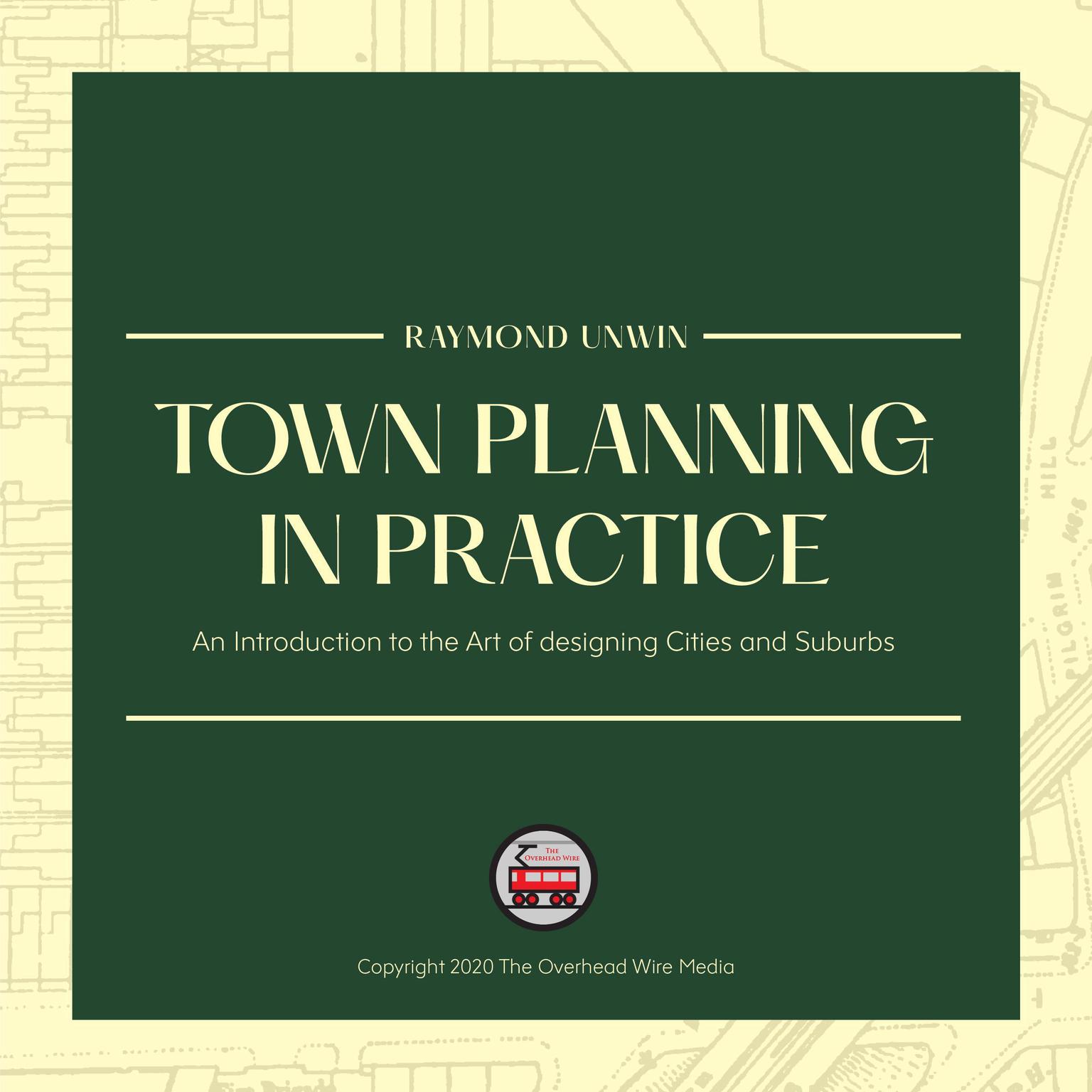 Town Planning in Practice Audiobook, by Raymond Unwin