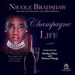 Champagne Life Audiobook, by Nicole Bradshaw#nicole-bradshaw|