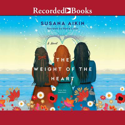 The Weight of the Heart Audiobook, by Susana Aikin