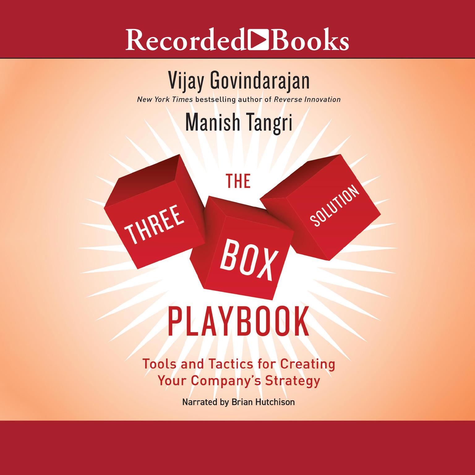 The Three-Box Solution Playbook: Tools and Tactics for Creating Your Companys Strategy Audiobook, by Vijay Govindarajan