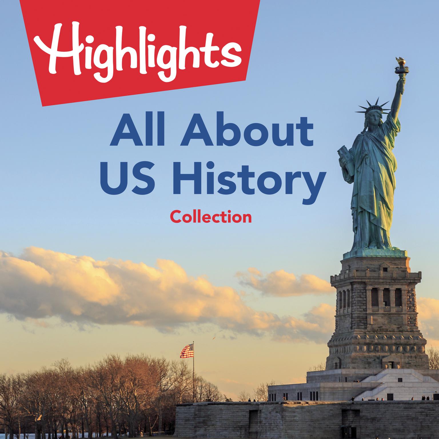 All About US History Collection Audiobook, by Highlights for Children