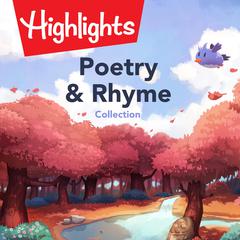Poetry and Rhyme Collection Audiobook, by Highlights for Children