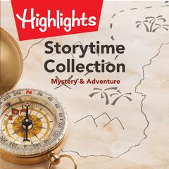 Storytime Collection: Mystery & Adventure Audiobook, by Highlights for Children