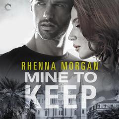 Mine to Keep Audiobook, by Rhenna Morgan