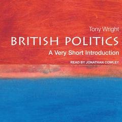 British Politics: A Very Short Introduction Audiobook, by Tony Wright