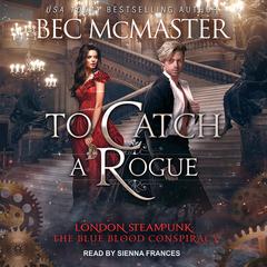 To Catch A Rogue Audiobook, by Bec McMaster