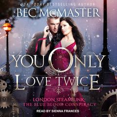 You Only Love Twice Audiobook, by Bec McMaster