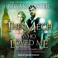 The Mech Who Loved Me Audiobook, by Bec McMaster