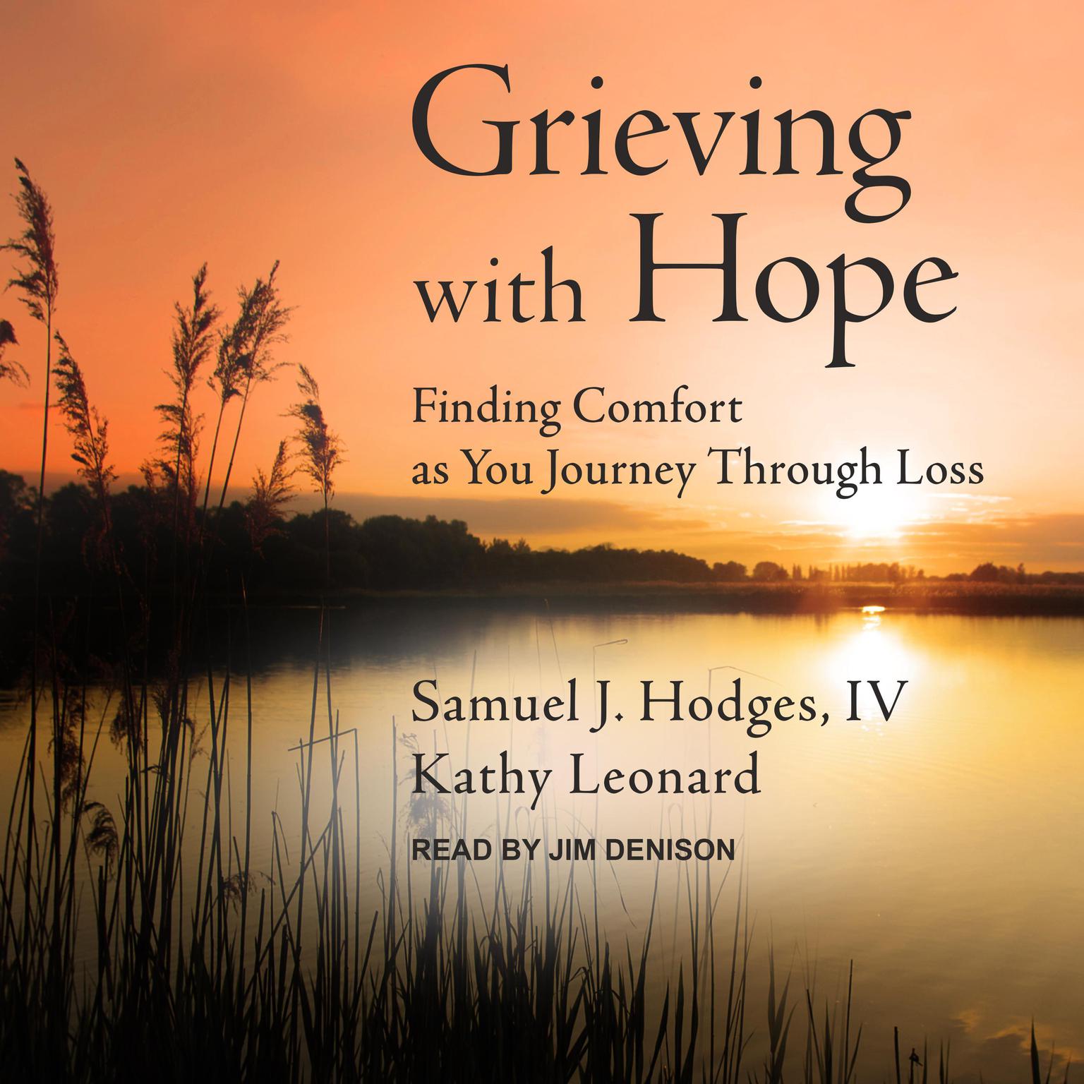 Grieving with Hope: Finding Comfort as You Journey through Loss Audiobook, by Samuel J. Hodges