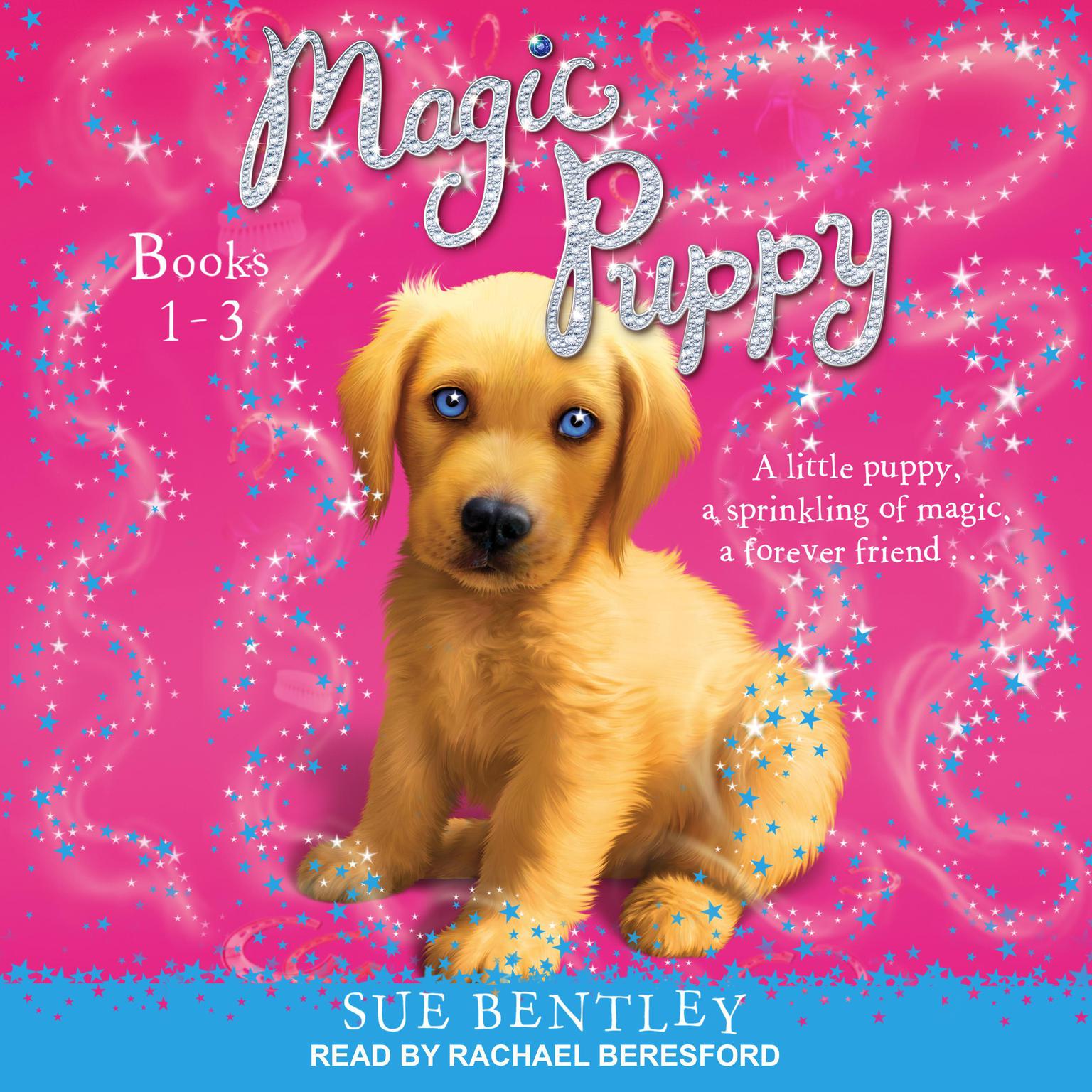 Magic Puppy: Book 1-3 Audiobook, by Sue Bentley