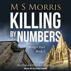 Killing by Numbers: An Oxford Murder Mystery Audiobook, by M S Morris