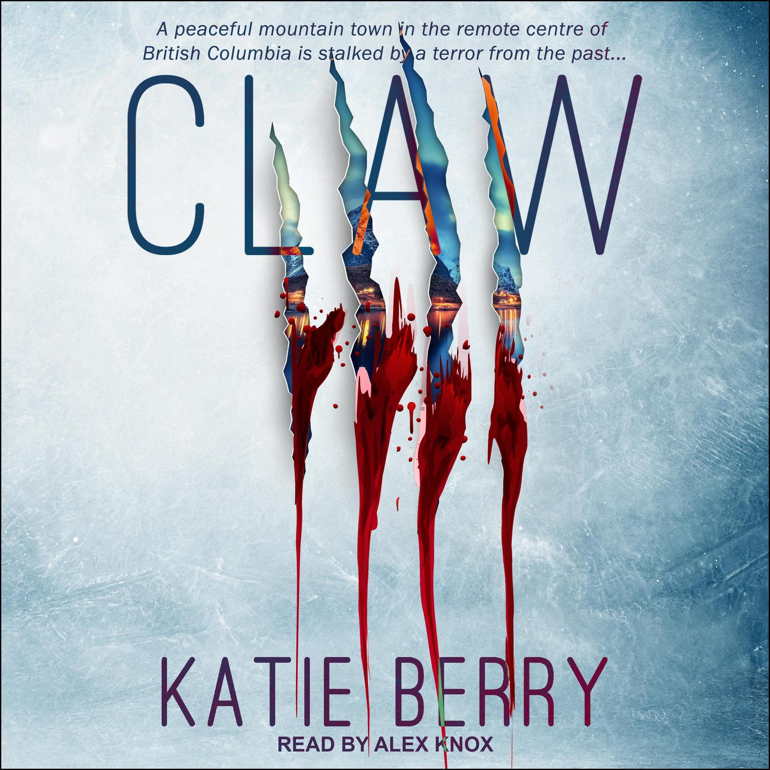 CLAW: A Canadian Thriller Audiobook, by Katie Berry